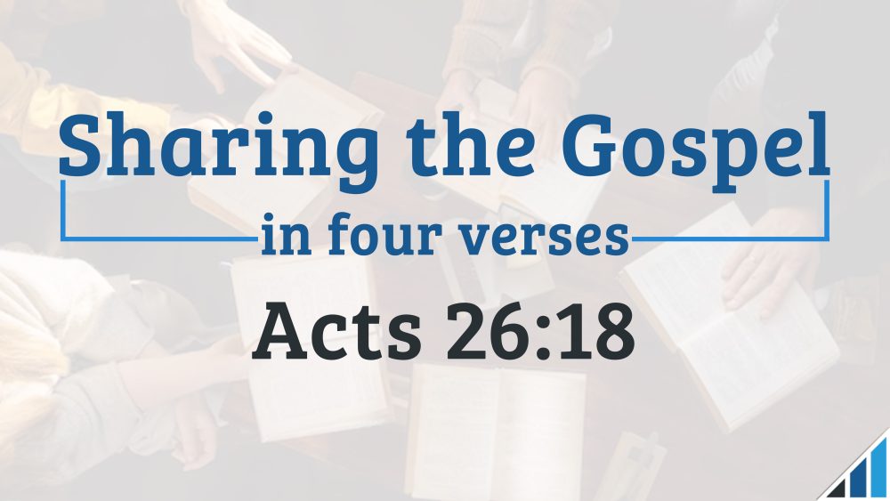 Sharing the Gospel in Four Verses - Acts 26:18 Image